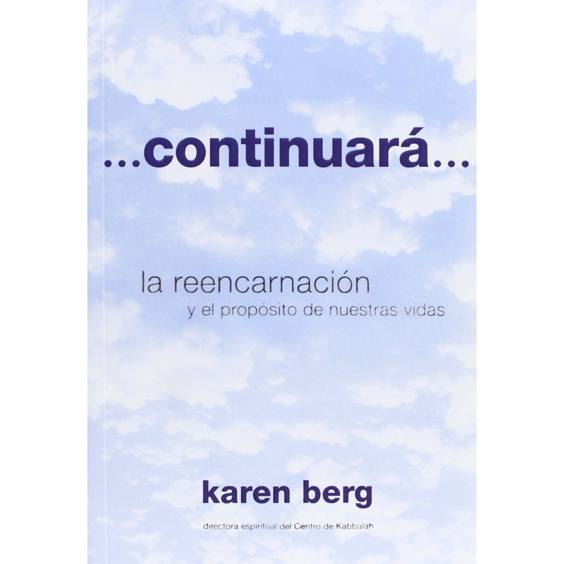 Continuar: La Reencarnacion y El Proposito De Nuestras Vidas