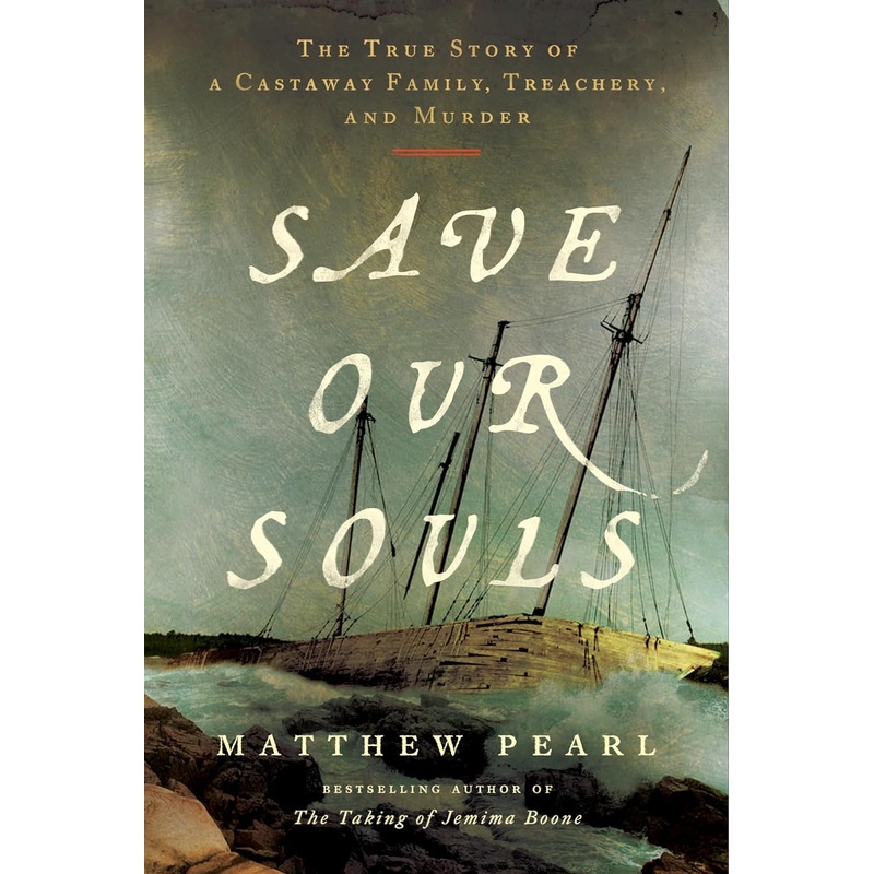 Save Our Souls: The True Story of a Castaway Family, Treachery, and Murder Hardcover