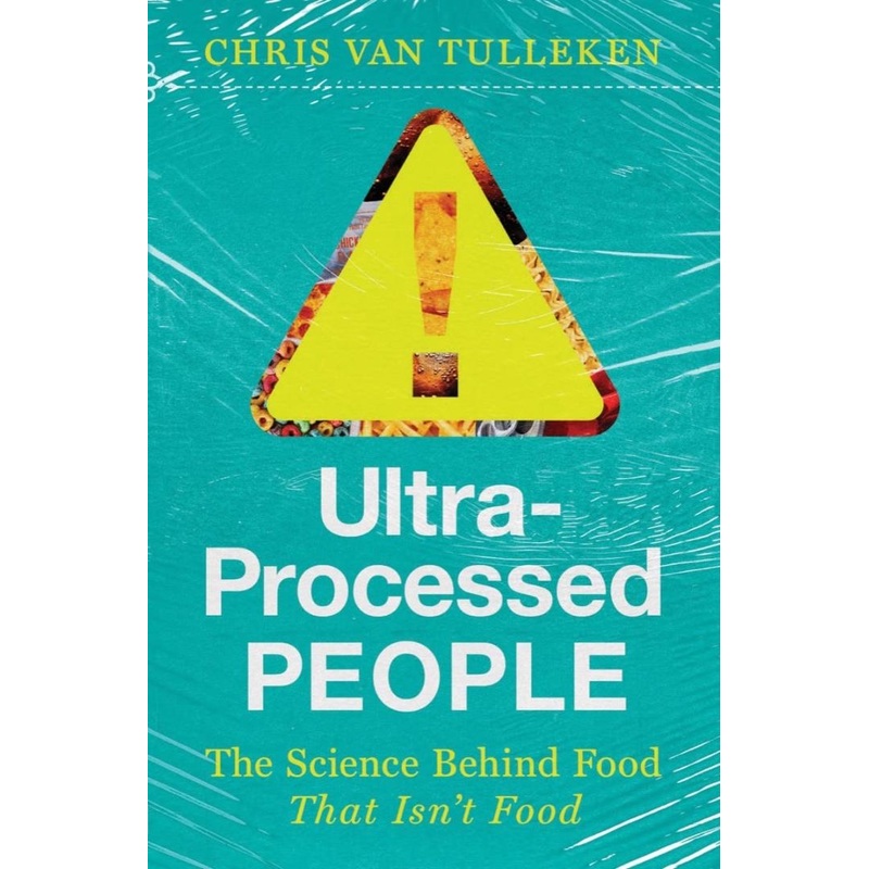 Ultra-Processed People: The Science Behind the Food That Isn’t Food Hardcover