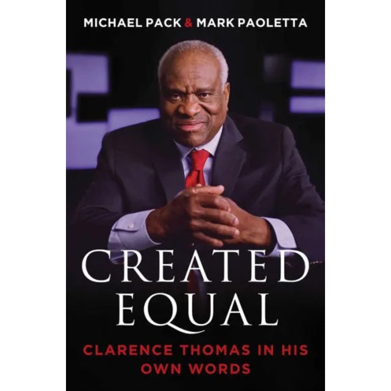 Created Equal: Clarence Thomas in His Own Words Hardcover