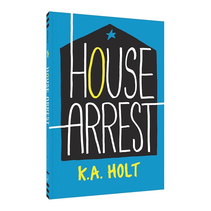 House Arrest by K.A. Holt