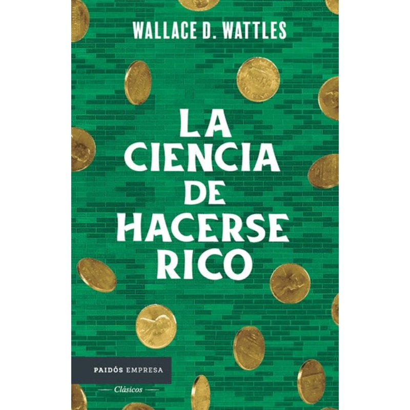 La ciencia de hacerse rico (The Science of Getting Rich)(Spanish Edition)
