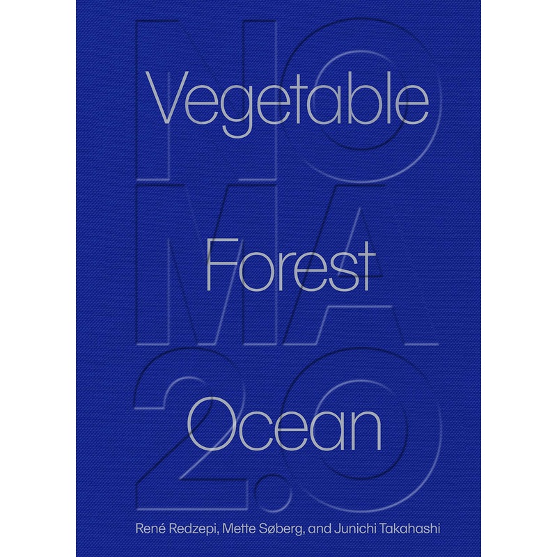 Noma 2.0: Vegetable, Forest, Ocean Hardcover