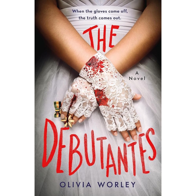 The Debutantes: A Novel by Olivia Worley