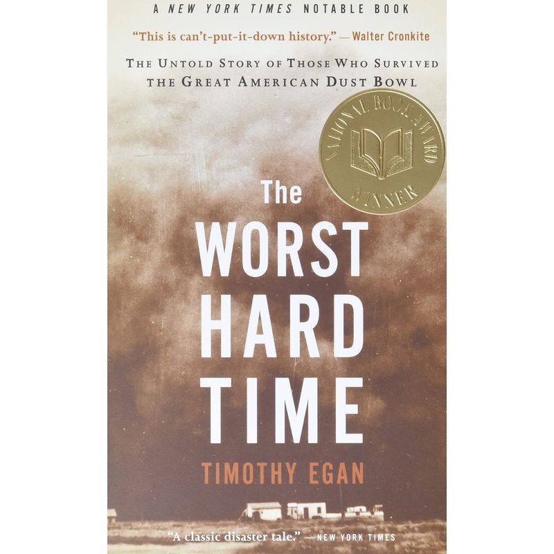 The Worst Hard Time: The Untold Story of Those Who Survived the Great American Dust Bowl: A National Book Award Winner Paperback