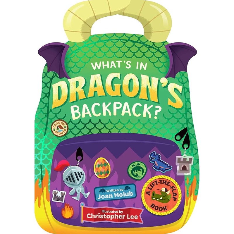 What’s in Dragon’s Backpack?: A Lift-the-Flap Book