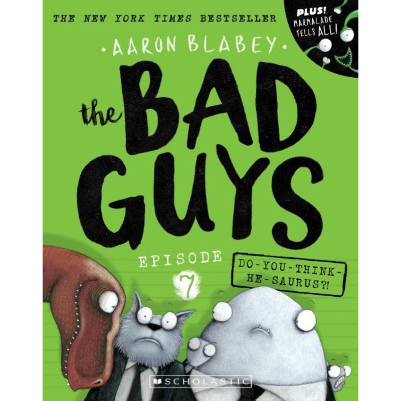 BAD GUYS EPISODE 7 DO-YOU-THINK-HE-SAURUS?