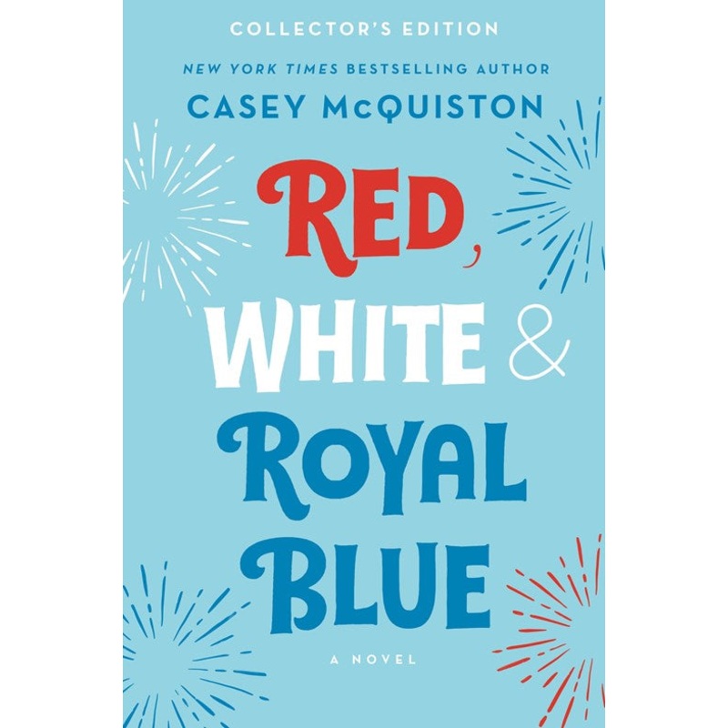Red, White & Royal Blue: Collector’s Edition : A Novel