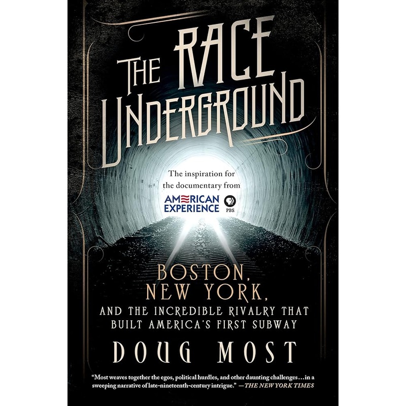 The Race Underground: Boston, New York, and the Incredible Rivalry That Built Americas First Subway