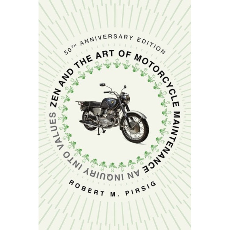 Zen and the Art of Motorcycle Maintenance