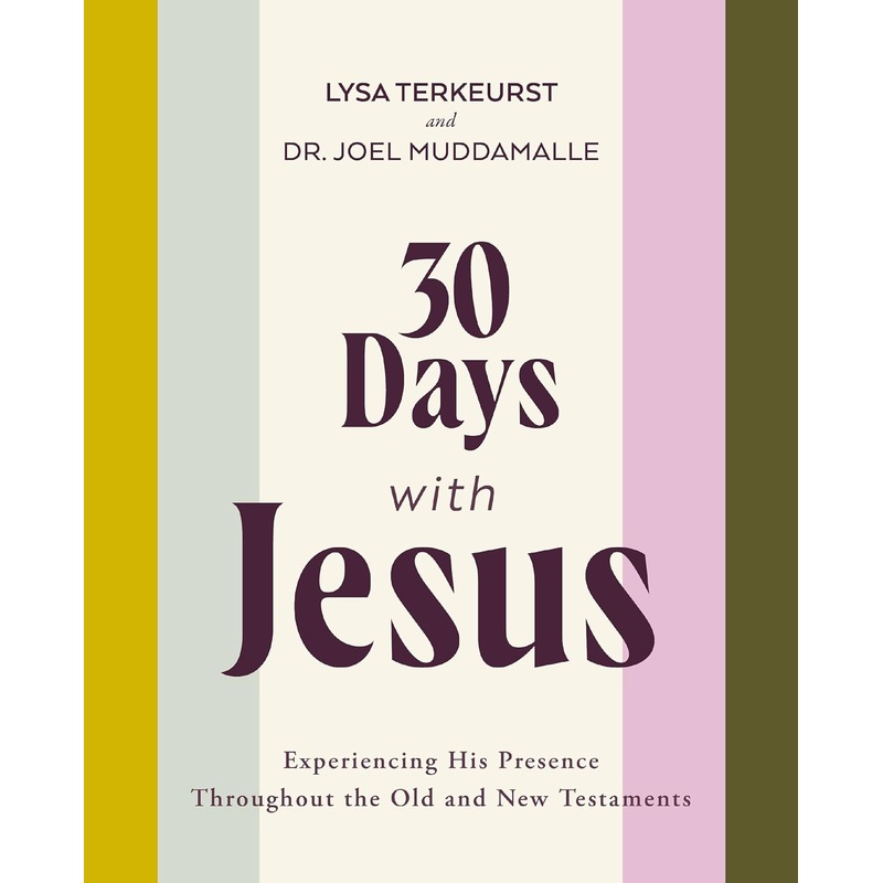 30 Days with Jesus Bible Study Guide: Experiencing His Presence Throughout the Old and New Testaments Paperback