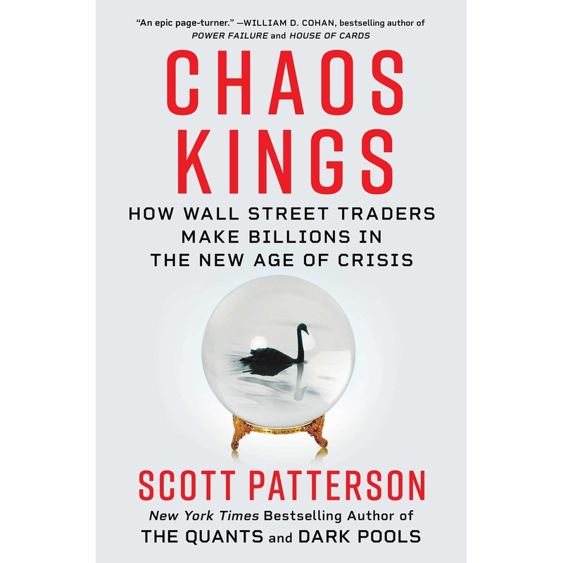 Chaos Kings: How Wall Street Traders Make Billions in the New Age of Crisis Hardcover
