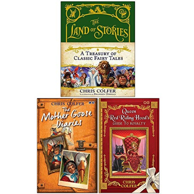 Chris Colfer The Land of Stories 3 Books Collection Set (The Land of Stories A Treasury of Classic Fairy Tales, The Mother Goose Diaries, Queen Red Riding Hood’s Guide to Royalty)
