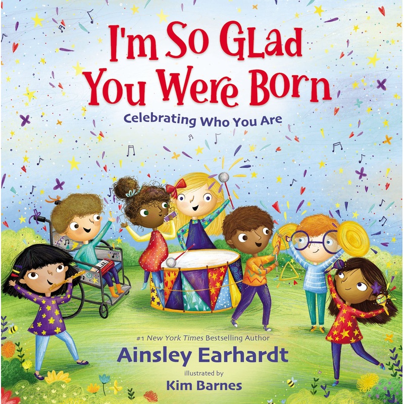 I’m So Glad You Were Born: Celebrating Who You Are Hardcover