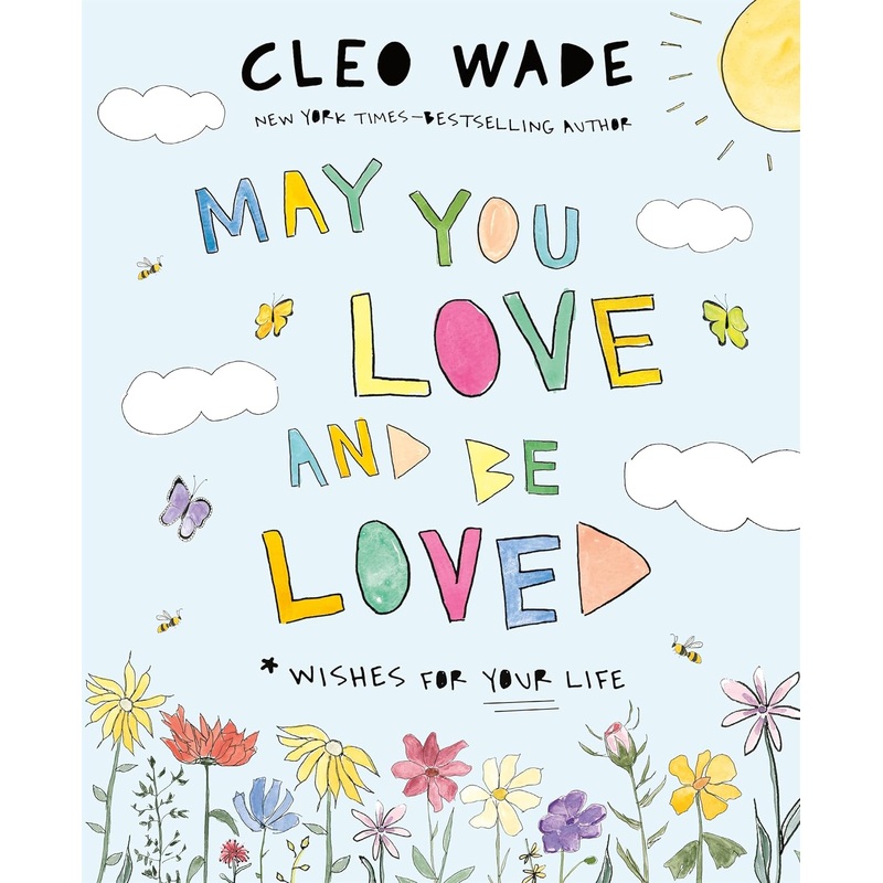 May You Love and Be Loved: Wishes for Your Life Hardcover