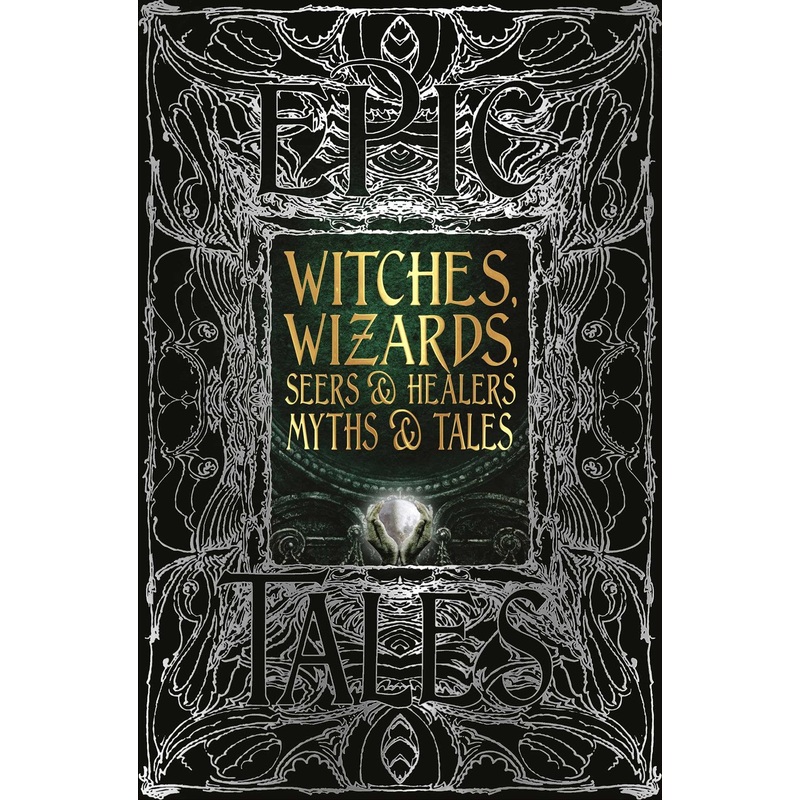 Witches, Wizards, Seers & Healers Myths & Tales