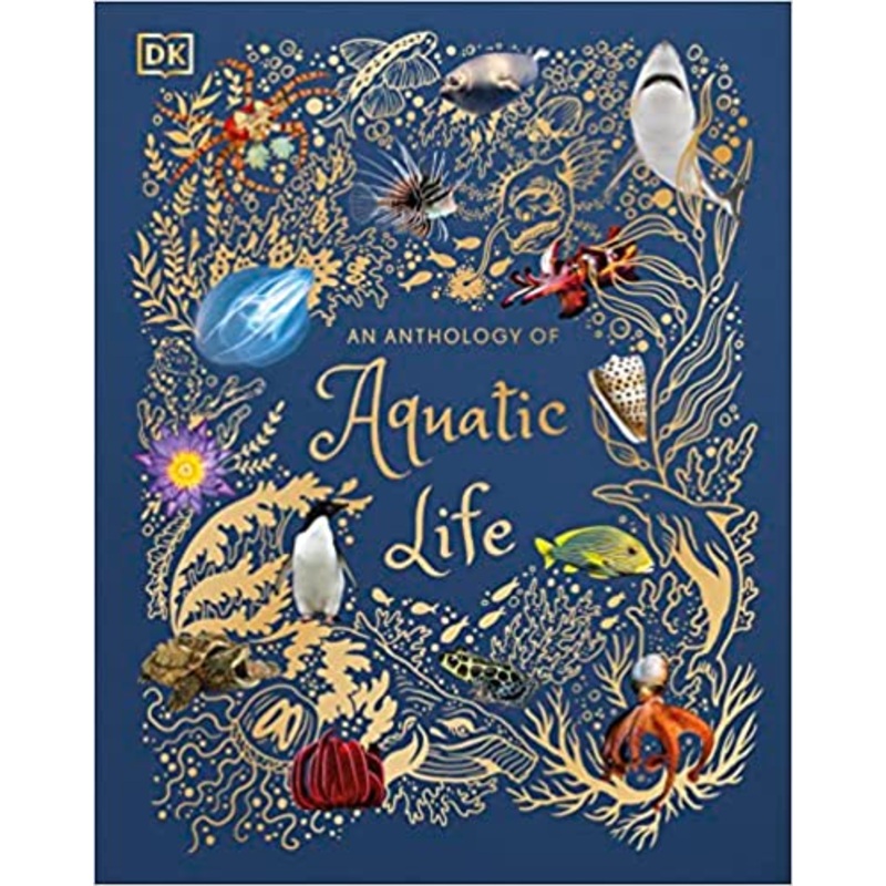 An Anthology of Aquatic Life (DK Children’s Anthologies)