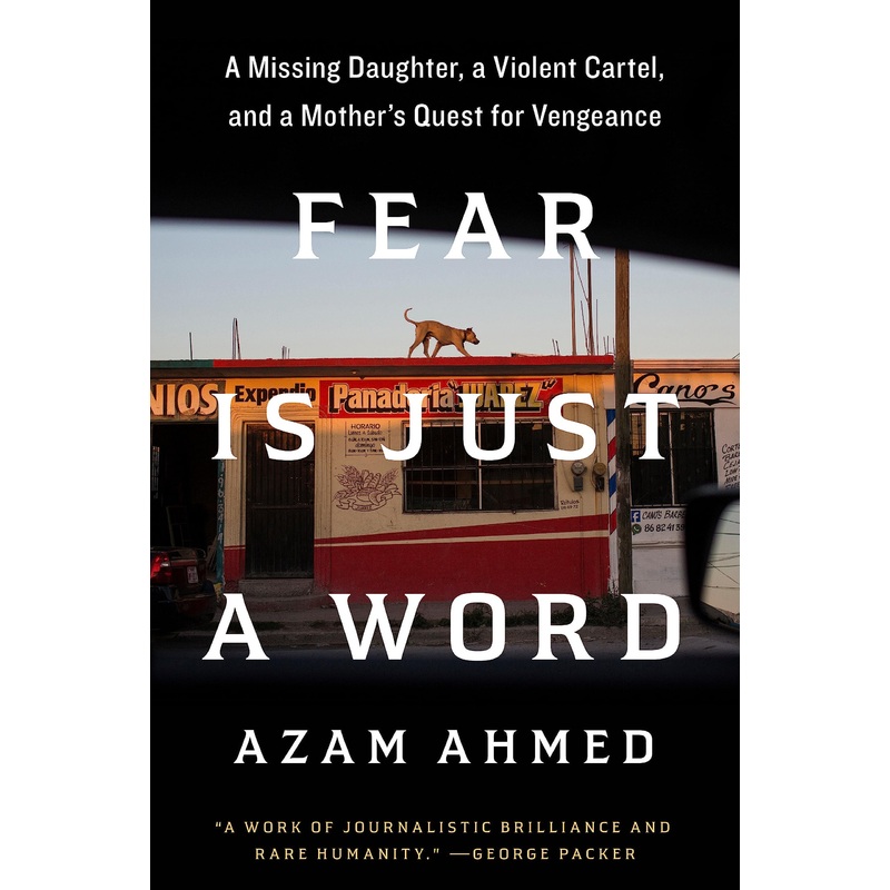 Fear Is Just a Word: A Missing Daughter, a Violent Cartel, and a Mother’s Quest for Vengeance Hardcover