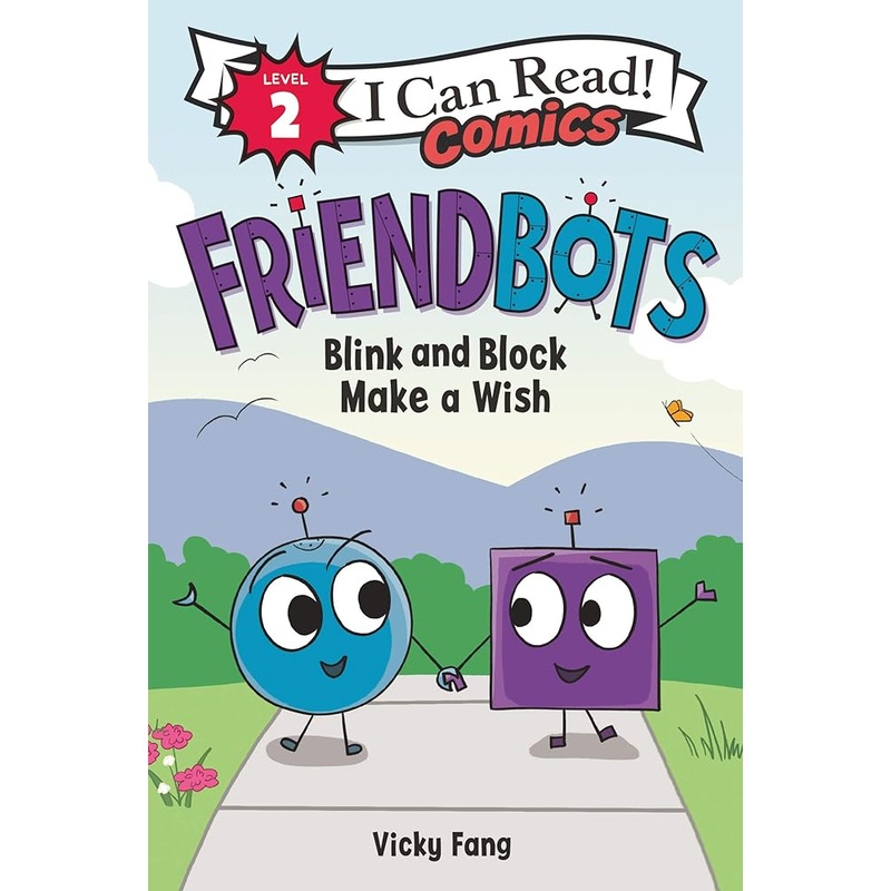 Friendbots: Blink and Block Make a Wish (I Can Read Comics Level 2) by Vicky Fang