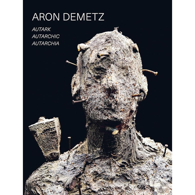 Aron Demetz (dt./engl./it.): Autark  Autarchic  Autarchia