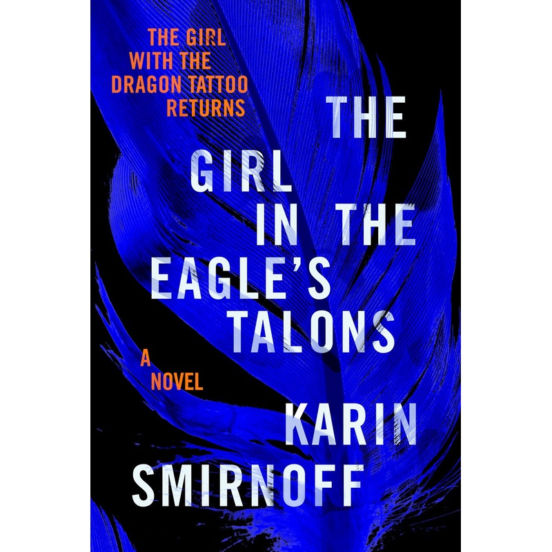 The Girl in the Eagle’s Talons (Lisbeth Salander #7)