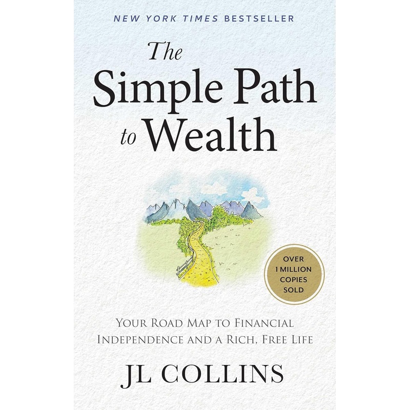 The Simple Path to Wealth (Revised & Expanded 2025 Edition): Your Road Map to Financial Independence and a Rich, Free Life Hardcover