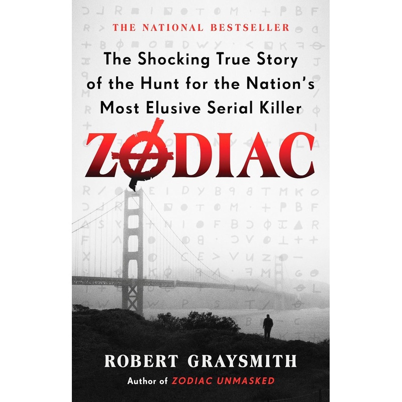 Zodiac: The Shocking True Story of the Hunt for the Nation’s Most Elusive Serial Killer