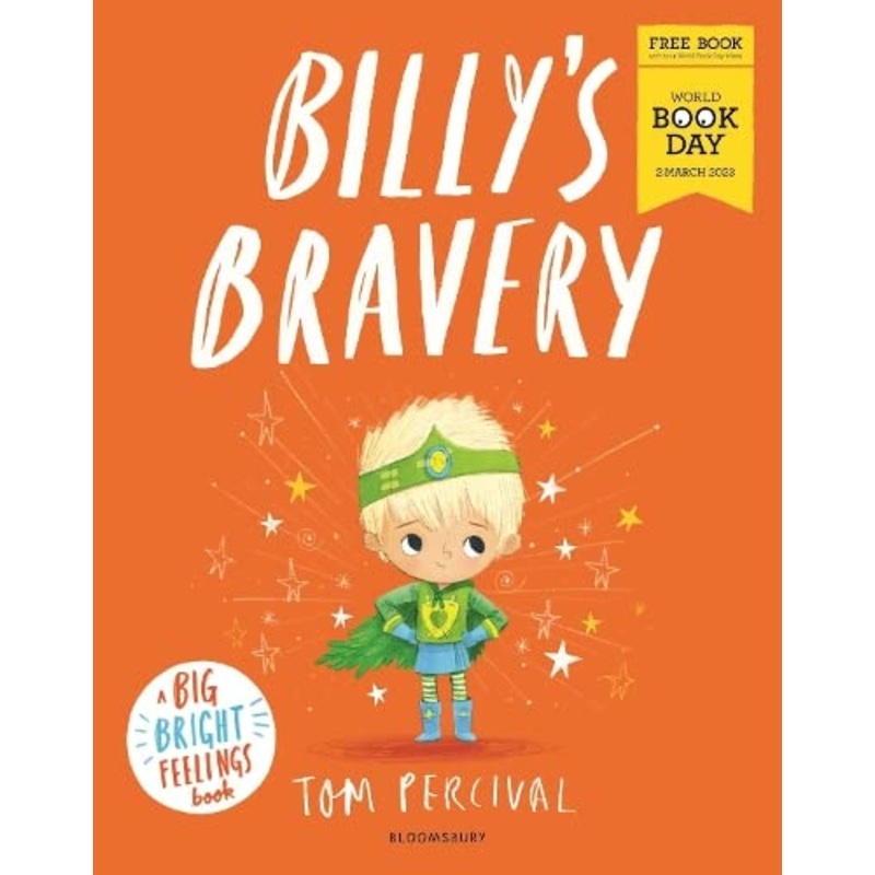 Billy’s Bravery: A brand new Big Bright Feelings picture book exclusive for World Book Day By Tom Percival