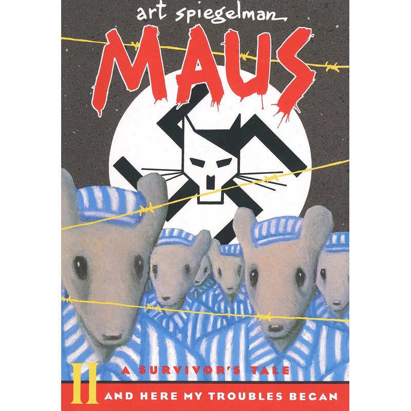 Maus II: A Survivor’s Tale: And Here My Troubles Began