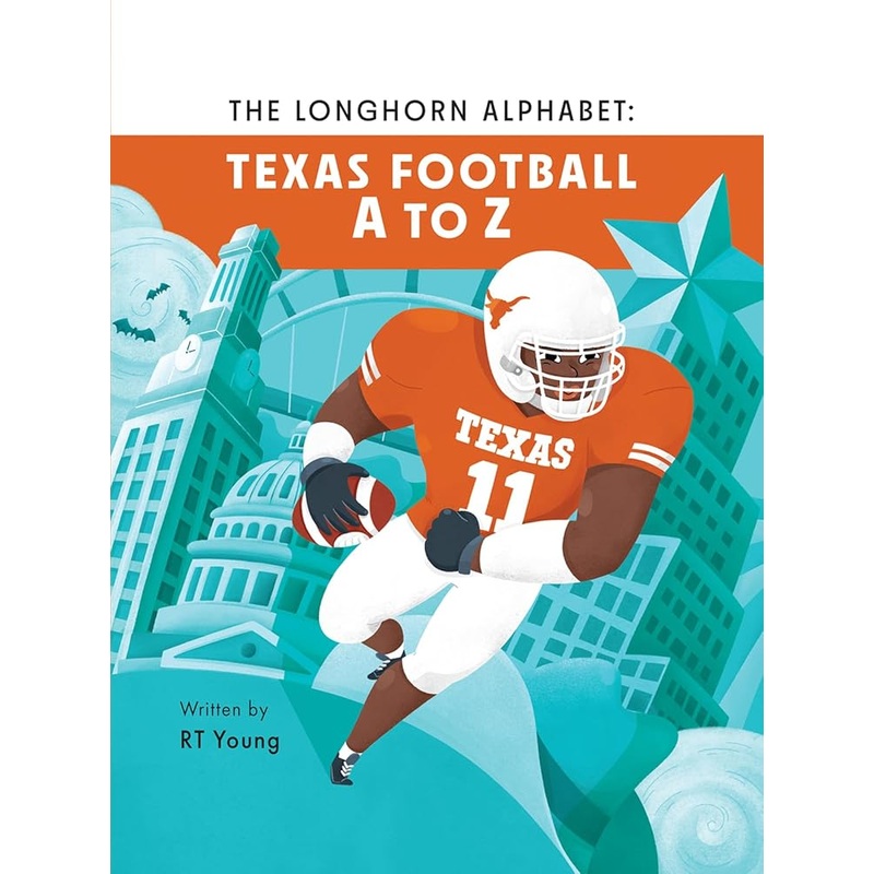 The Longhorn Alphabet: Texas Football A to Z