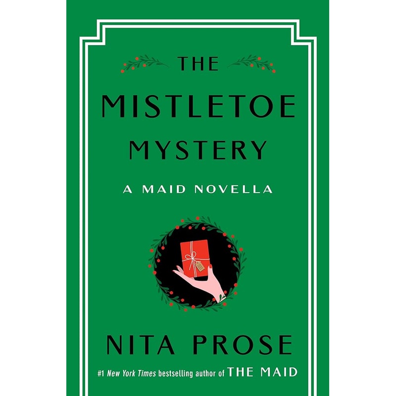The Mistletoe Mystery: A Maid Novella (Molly the Maid) by Nita Prose