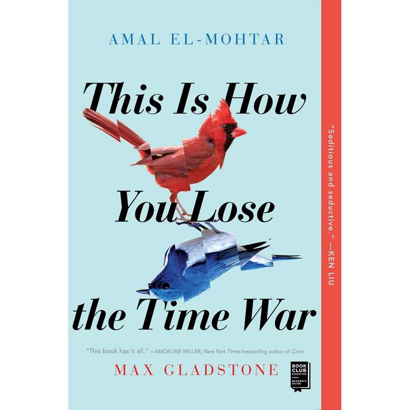 This Is How You Lose the Time War by Amal El-Mohtar Paperback; 224 pages English