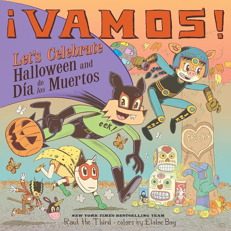 vamos! Let’s Celebrate Halloween And Da De Los Muertos: A Halloween And Day Of The Dead Celebration