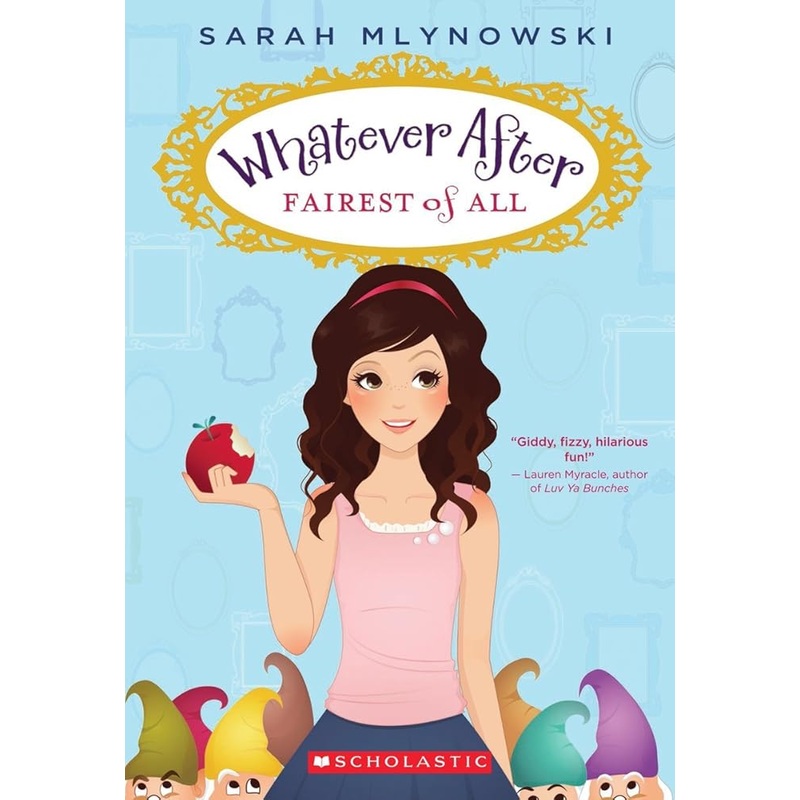 Fairest of All (Whatever After #1) (1) by Sarah Mlynowski