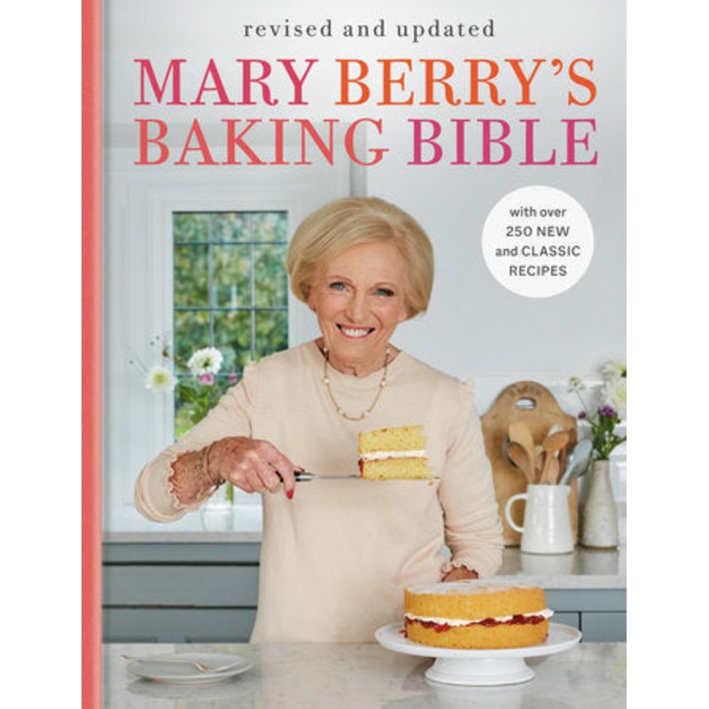 Mary Berry’s Baking Bible: Revised & Updated