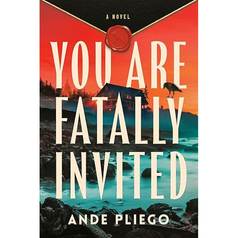 You Are Fatally Invited: A Novel by Ande Pliego