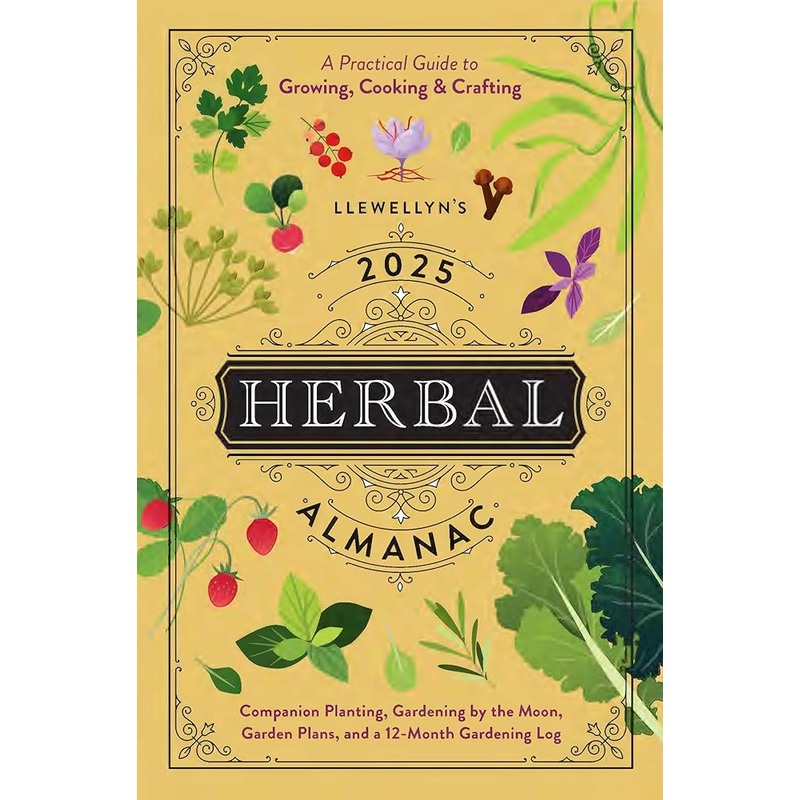 Llewellyn’s 2025 Herbal Almanac: A Practical Guide to Growing, Cooking & Crafting