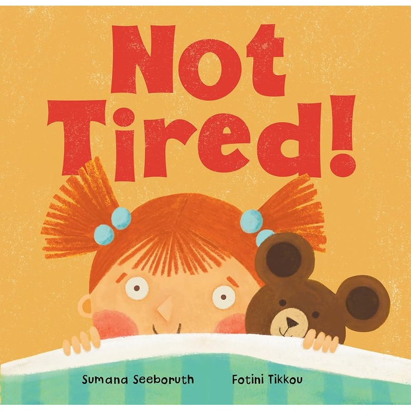 Not Tired! (Feelings & Firsts) by Sumana Seeboruth, Fotini Tikkou