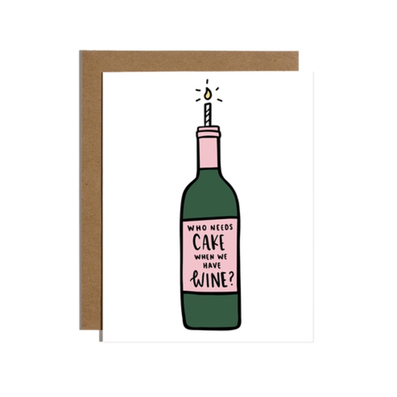 Who Needs Cake When We Have Wine? Card