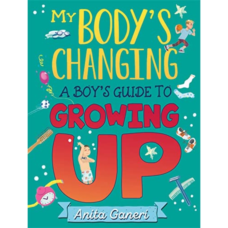 A Boy’s Guide to Growing Up Book (My Body’s Changing) by Anita Ganeri: A Puberty Guide for Kids | Body Changes, Health, Life Skills & More!