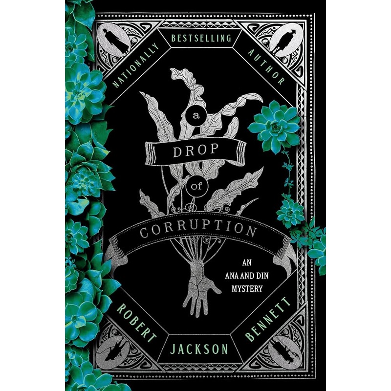 A Drop of Corruption: An Ana and Din Mystery by Robert Jackson Bennett