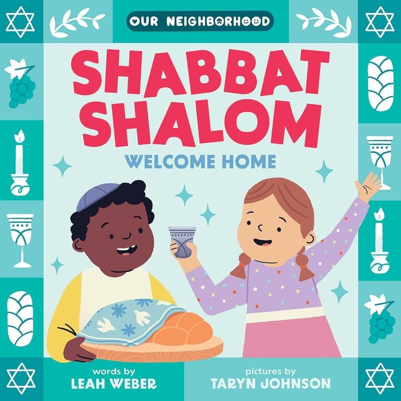 Shabbat Shalom, Welcome Home (an Our Neighborhood Series Board Book for Toddlers Celebrating Judaism) by Leah Weber, Taryn Johnson