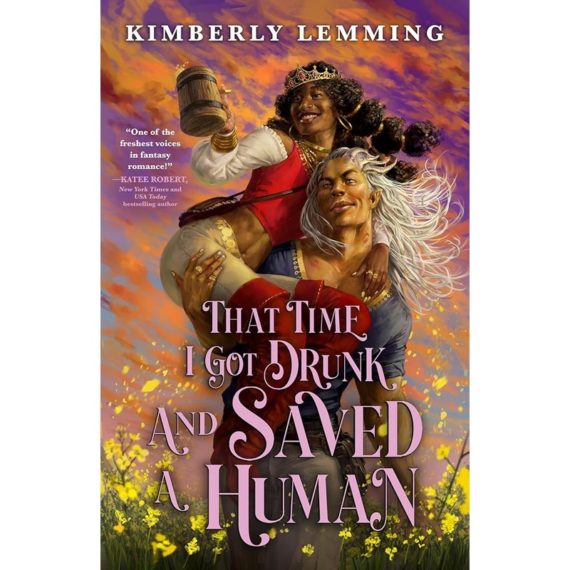 That Time I Got Drunk and Saved a Human (Mead Mishaps, 3) by Kimberly Lemming
