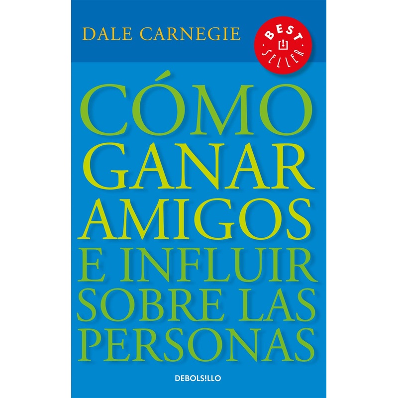 COMO GANAR AMIGOS E INFLUIR EN LAS PERSONAS (DEBOLSILLO)