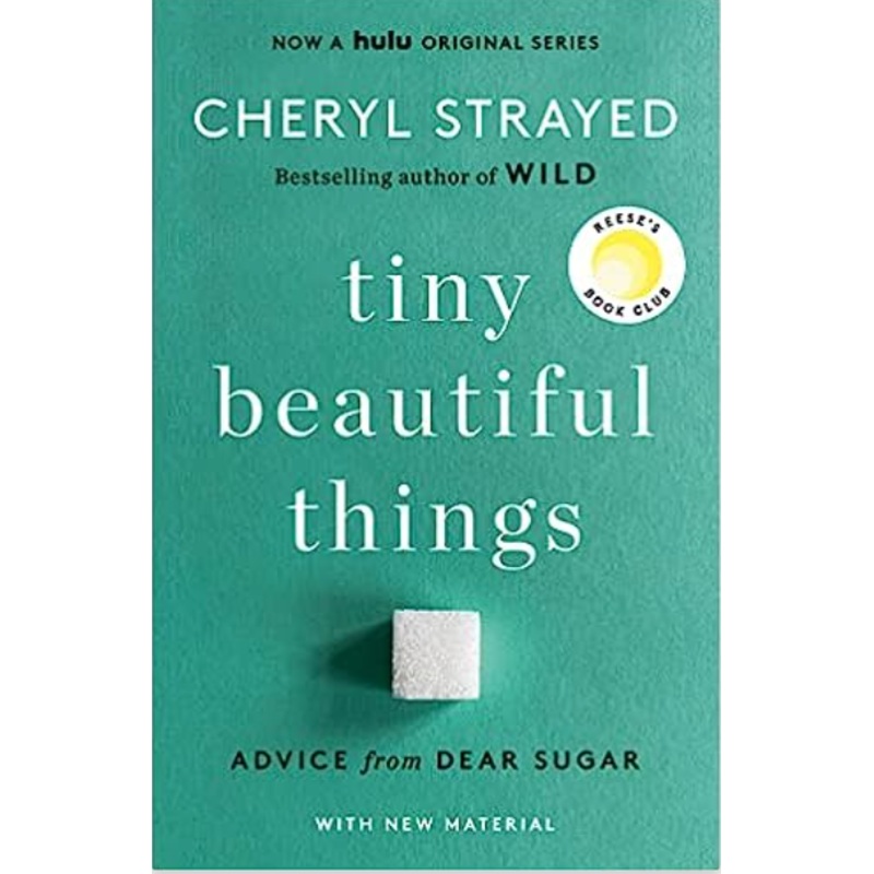 Tiny Beautiful Things (10th Anniversary Edition): Advice on Love and Life from Dear Sugar