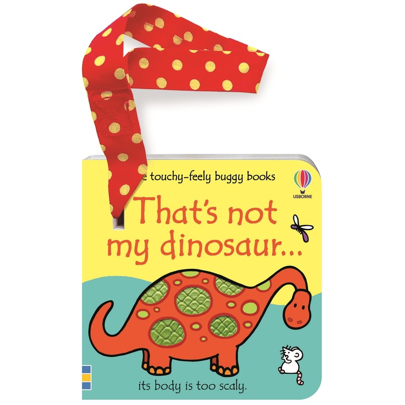 Usborne Touchy Feely That’s Not My Dinosaur Buggy Book by Fiona Watt & Rachel Wells
