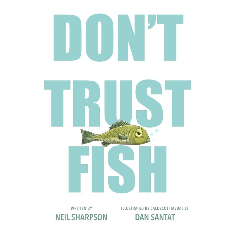 Don’t Trust Fish