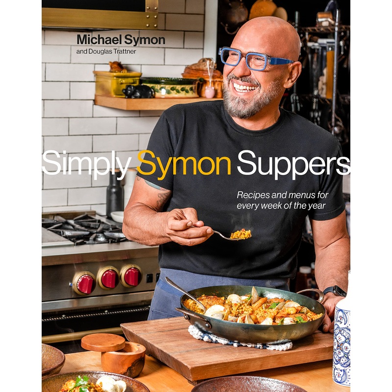 Simply Symon Suppers: Recipes and Menus for Every Week of the Year: A Cookbook Hardcover