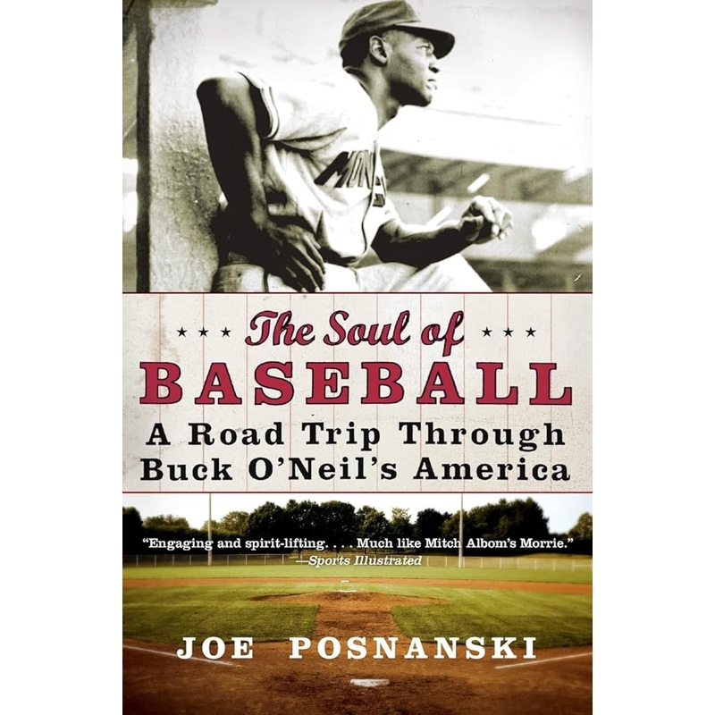 The Soul of Baseball: A Road Trip Through Buck O’Neil’s America