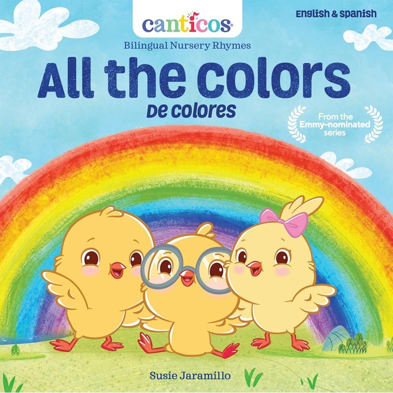 Canticos All the Colors / De Colores: Bilingual Nursery Rhymes (Canticos Bilingual Nursery Rhymes)